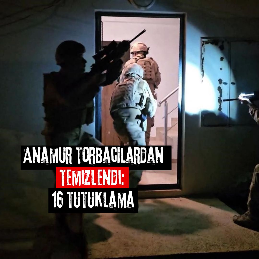 Anamur torbacılardan temizlendi: 16 tutuklama