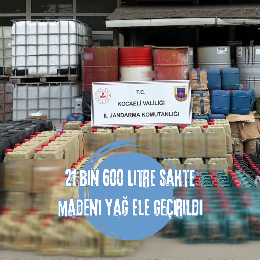 21 bin 600 litre sahte madeni yağ ele geçirildi