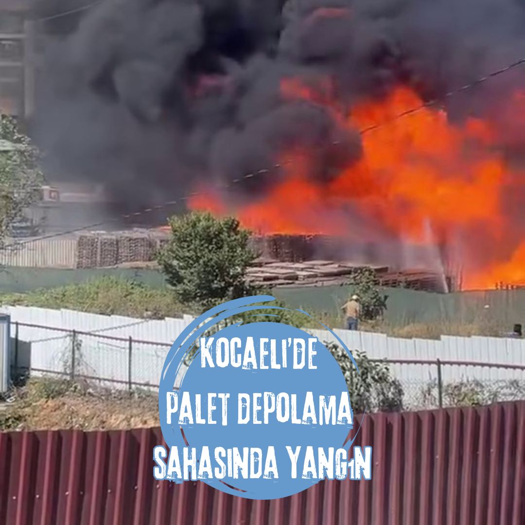 Kocaeli’de palet depolama sahasında yangın
