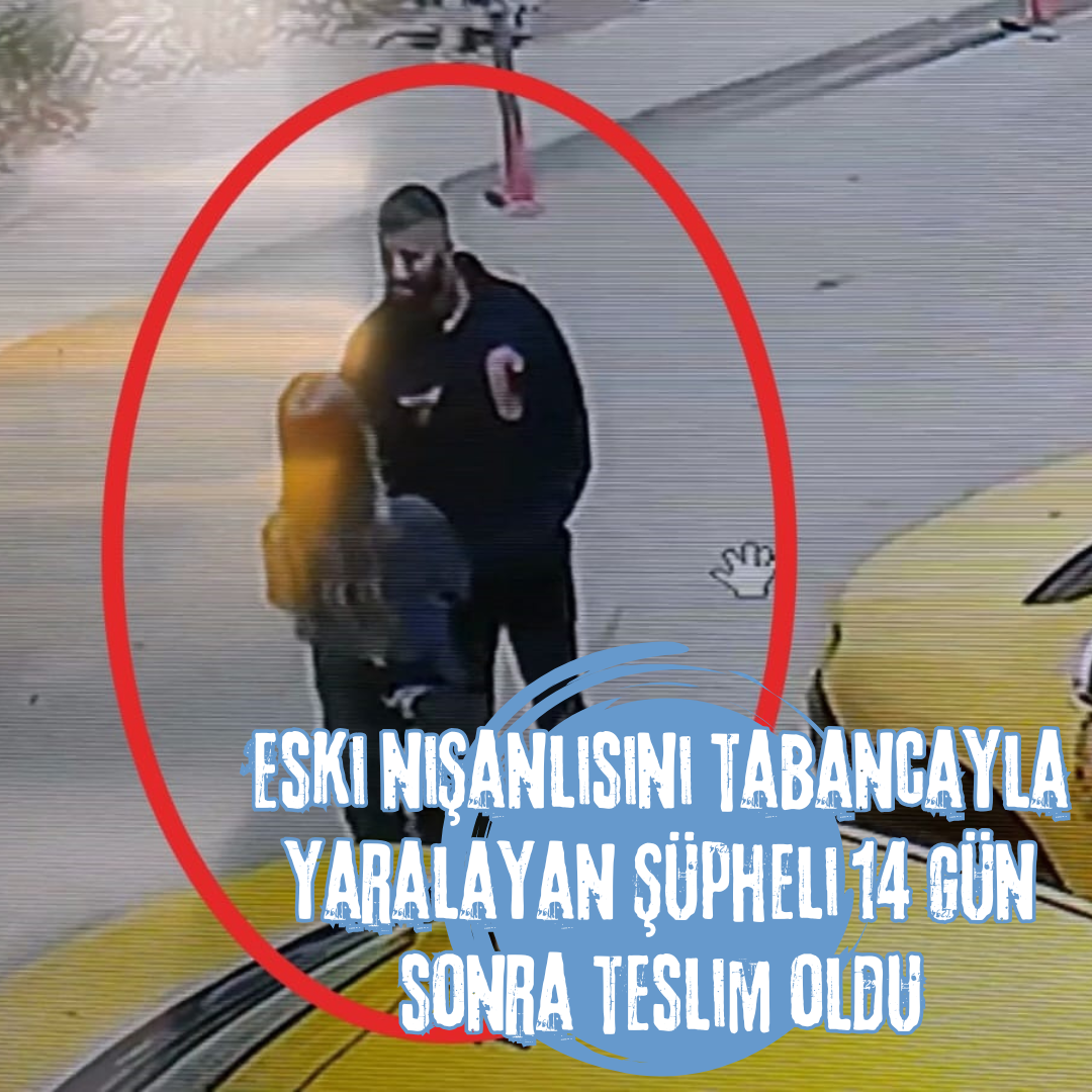 Eski nişanlısını tabancayla yaralayan şüpheli 14 gün sonra teslim oldu