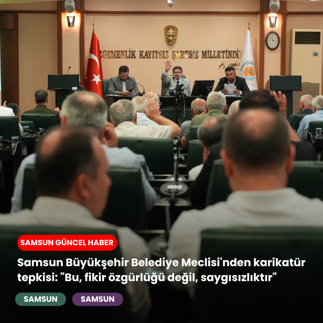 Samsun Büyükşehir Belediye Meclisi'nden karikatür tepkisi: 