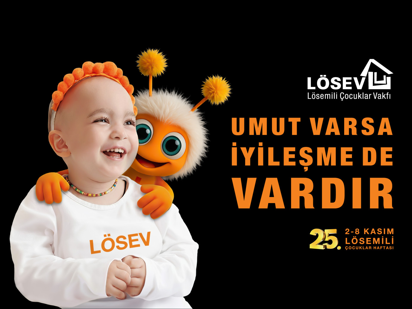 2-8 KASIM LÖSEMİLİ ÇOCUKLAR HAFTASI BAŞLIYOR LÖSEV'den Turuncu Farkındalık Hareketi