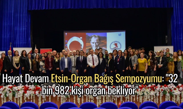  Hayat Devam Etsin-Organ Bağış Sempozyumu: 
