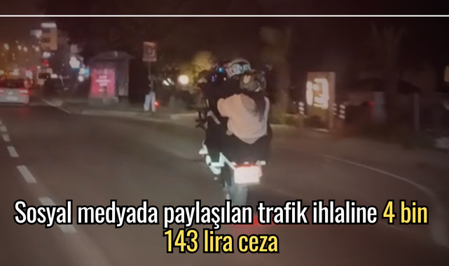 Sosyal medyada paylaşılan trafik ihlaline 4 bin 143 lira ceza
