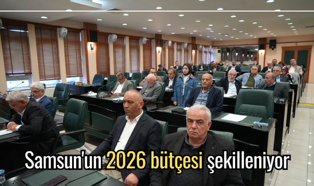 Samsun'un 2026 bütçesi şekilleniyor