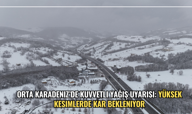 Orta Karadeniz’de kuvvetli yağış uyarısı: Yüksek kesimlerde kar bekleniyor