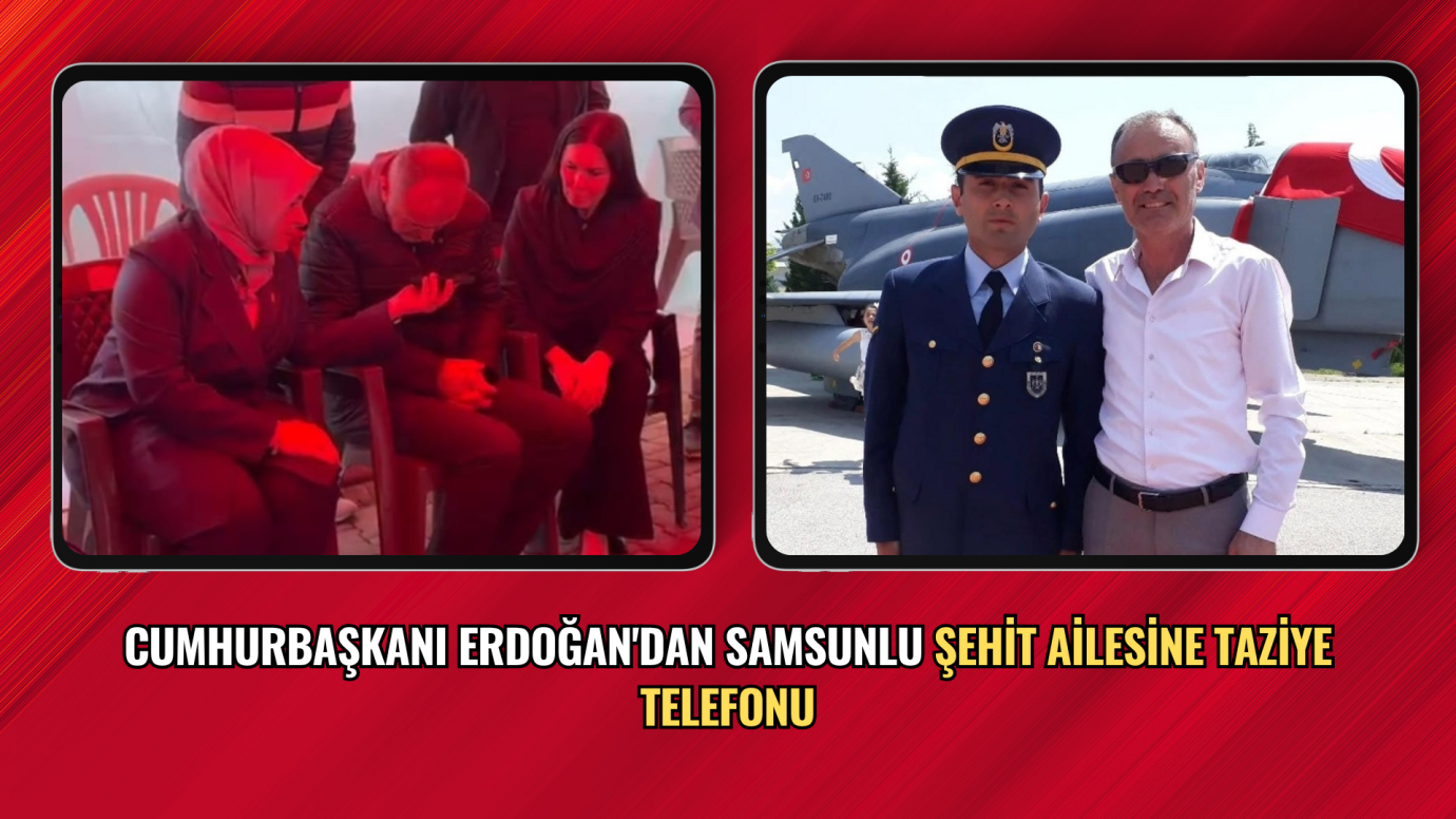 Cumhurbaşkanı Erdoğan'dan Samsunlu şehit ailesine taziye telefonu
