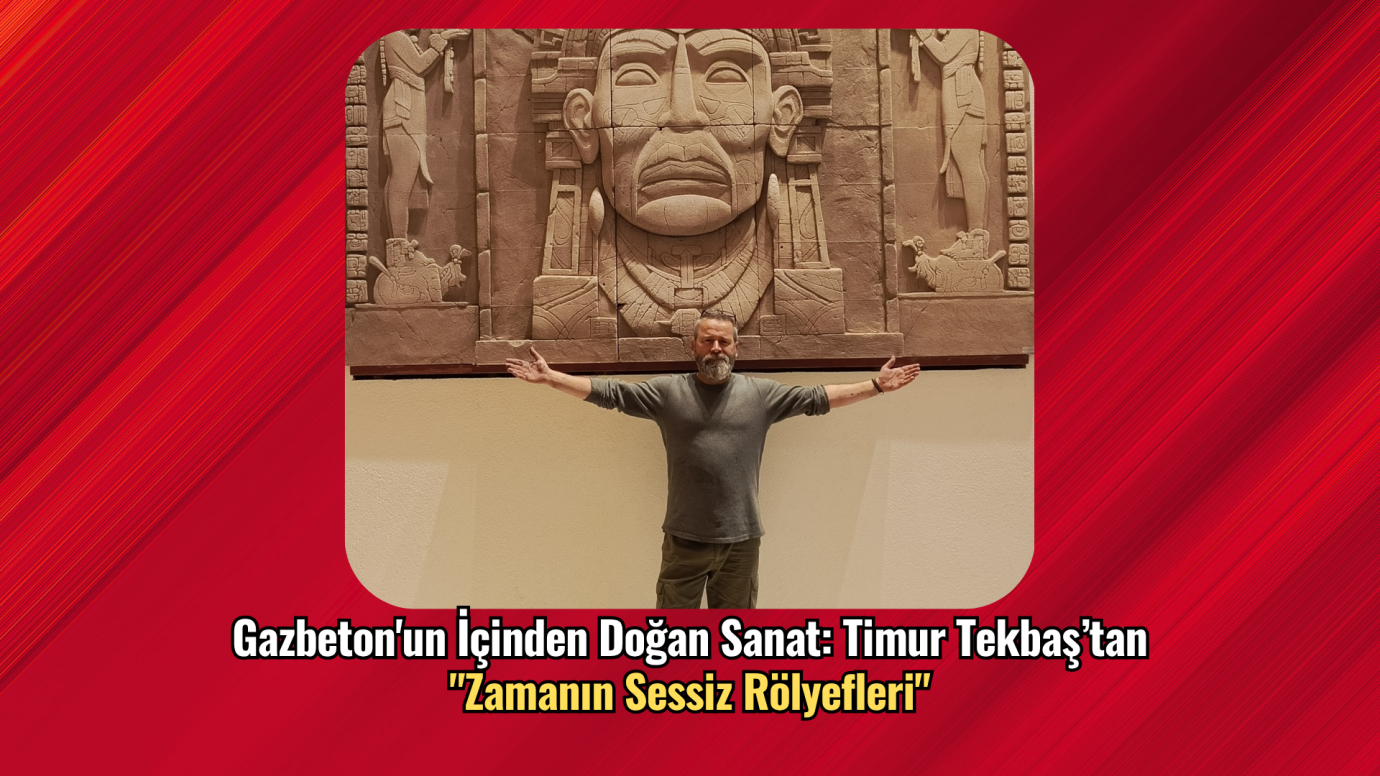 Gazbeton'un İçinden Doğan Sanat: Timur Tekbaş’tan 