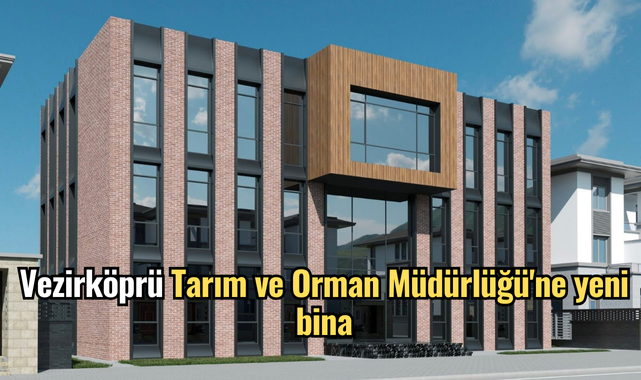 Vezirköprü Tarım ve Orman Müdürlüğü'ne yeni bina