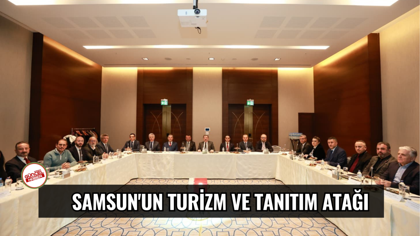 Samsun'un turizm ve tanıtım atağı