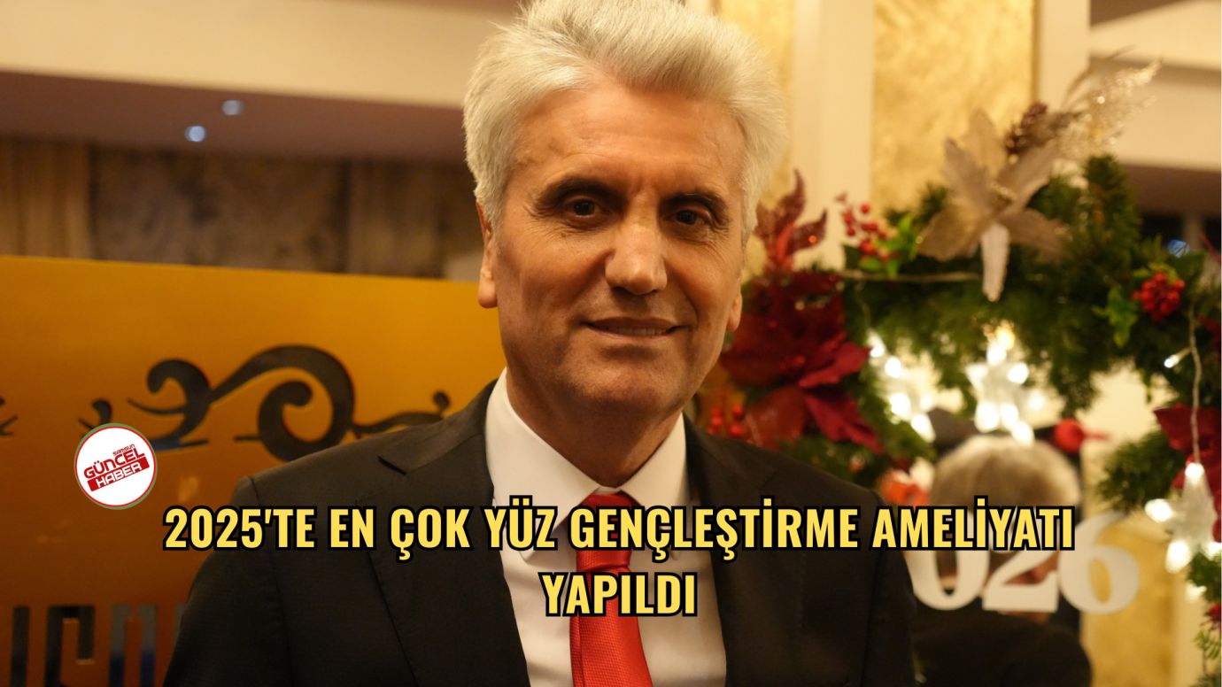 2025'te en çok yüz gençleştirme ameliyatı yapıldı