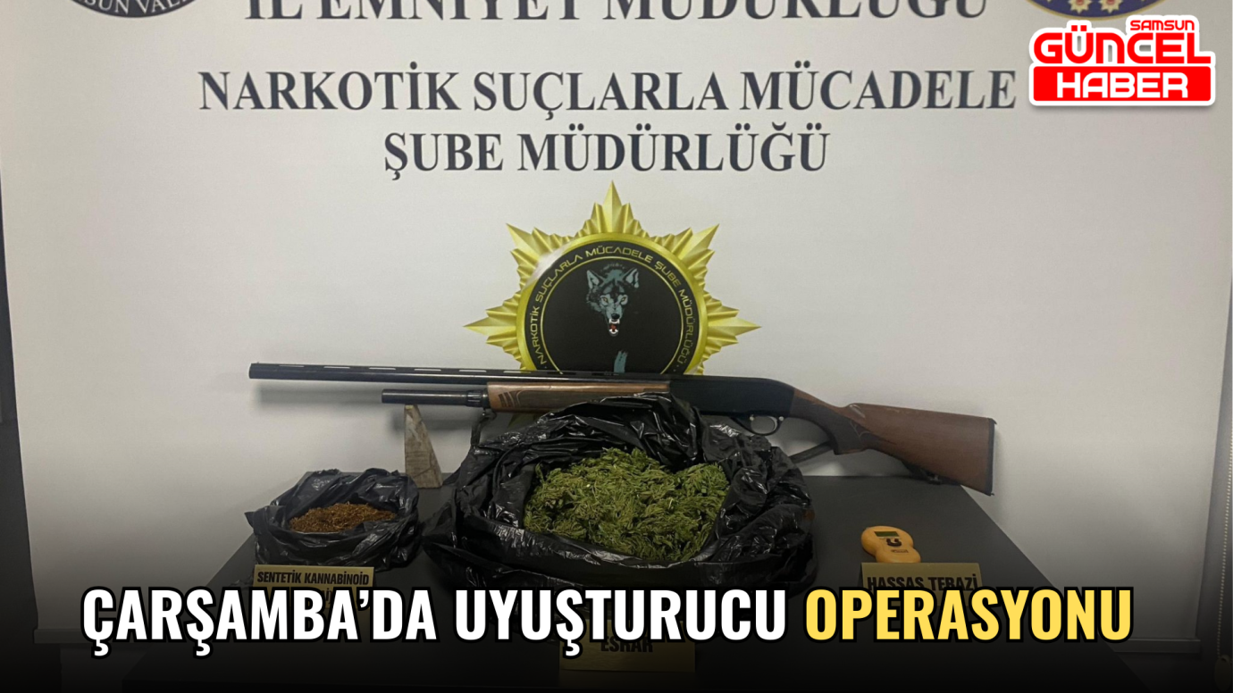 Çarşamba’da uyuşturucu operasyonu