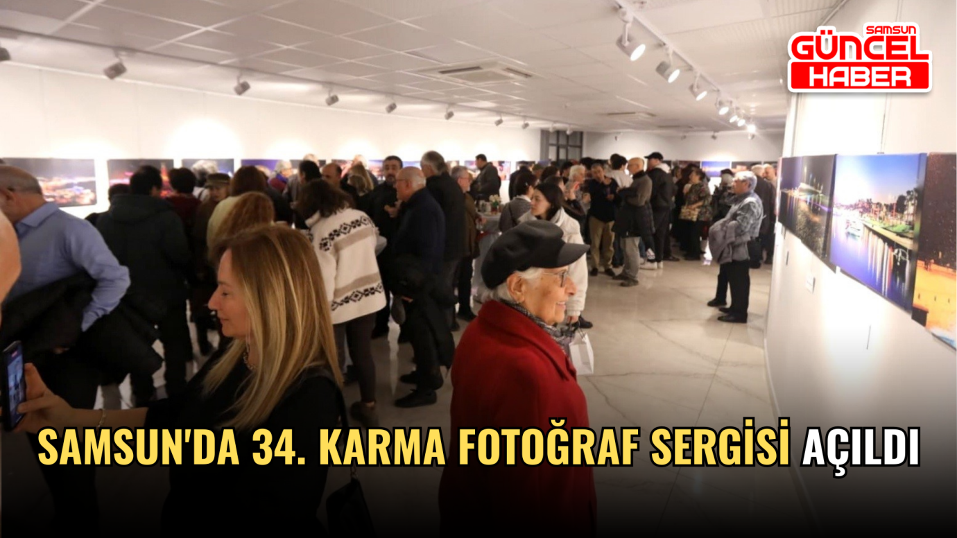 Samsun'da 34. Karma Fotoğraf Sergisi açıldı