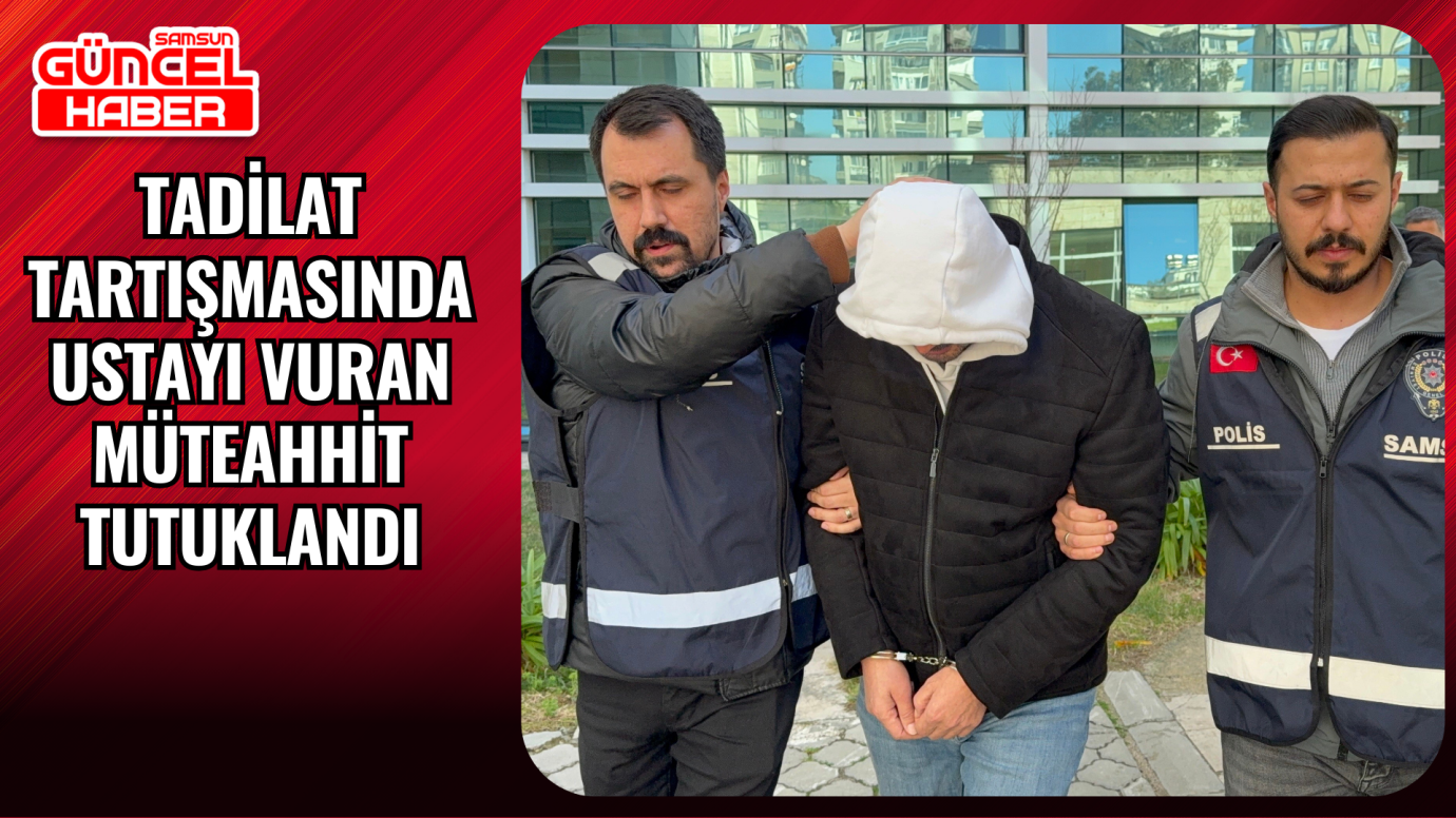 Tadilat tartışmasında ustayı vuran müteahhit tutuklandı