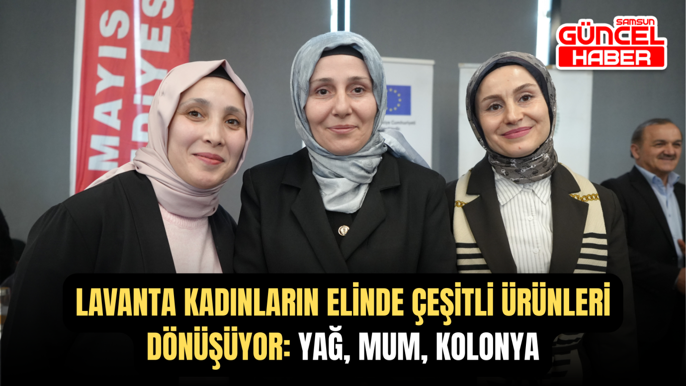 Lavanta kadınların elinde çeşitli ürünleri dönüşüyor: Yağ, mum, kolonya
