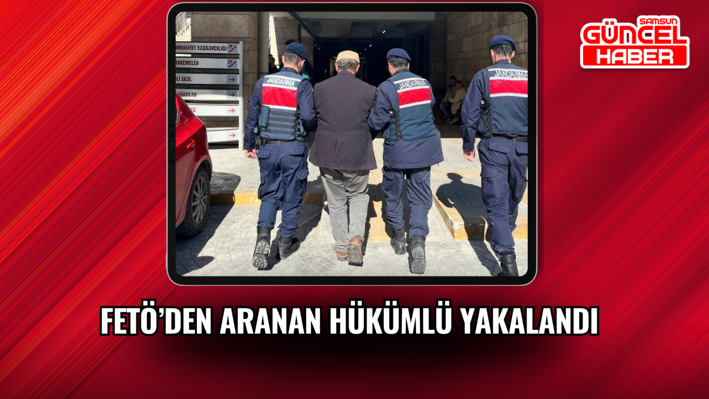 FETÖ’den aranan hükümlü yakalandı