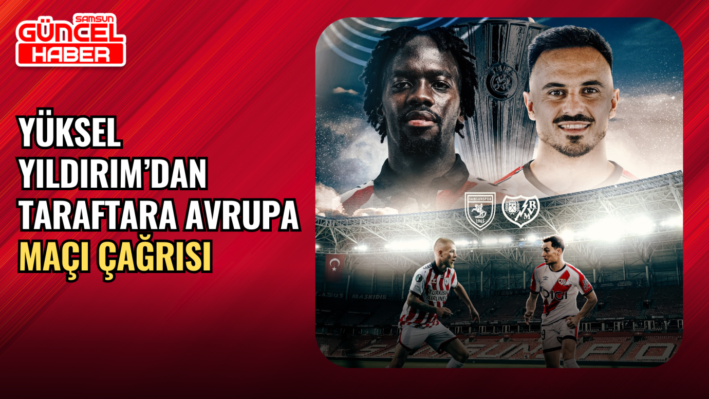 Yüksel Yıldırım’dan taraftara Avrupa maçı çağrısı