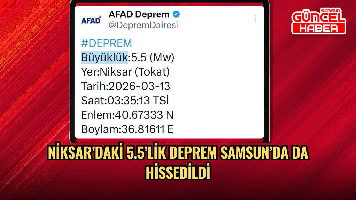 Niksar’daki 5.5’lik Deprem Samsun’da da Hissedildi