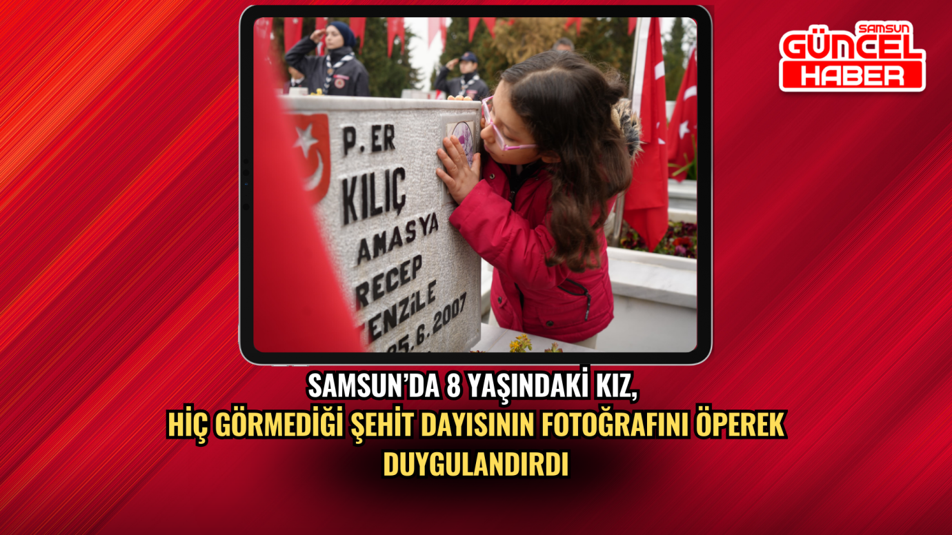 Samsun’da 8 Yaşındaki Kız, Hiç Görmediği Şehit Dayısının Fotoğrafını Öperek Duygulandırdı