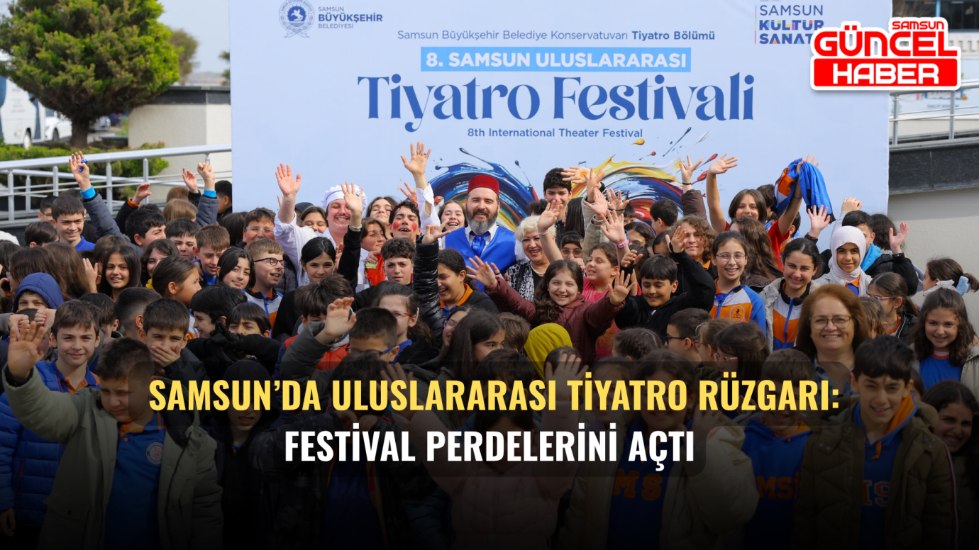 Samsun’da Uluslararası Tiyatro Rüzgarı: Festival Perdelerini Açtı