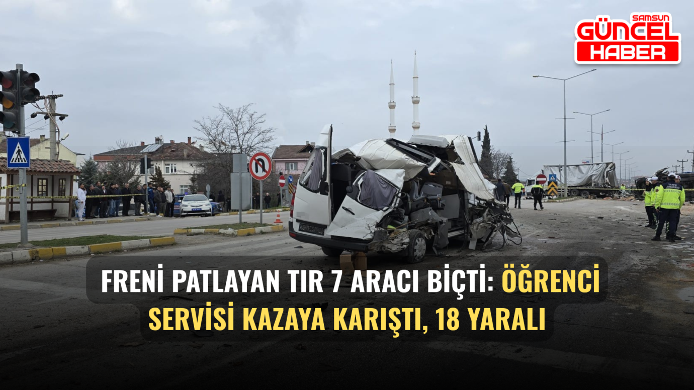 Freni patlayan tır 7 aracı biçti: Öğrenci servisi kazaya karıştı, 18 yaralı