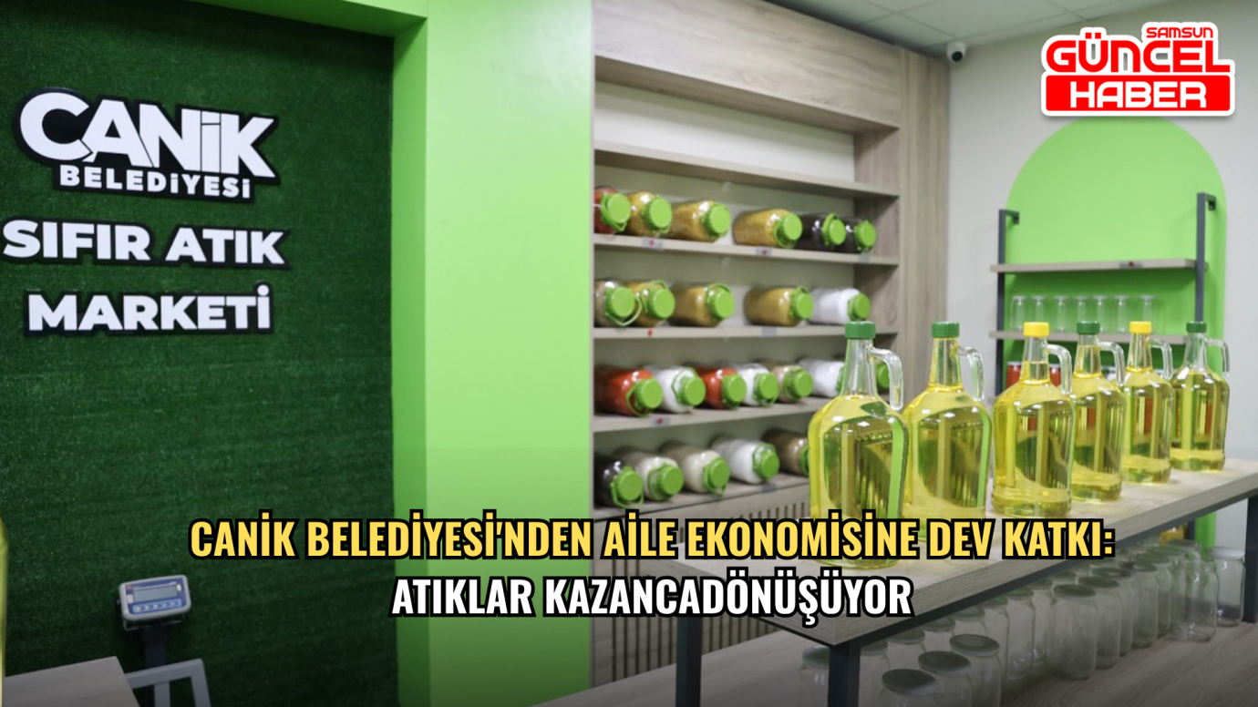 Canik Belediyesi'nden Aile Ekonomisine Dev Katkı: Atıklar Kazanca Dönüşüyor