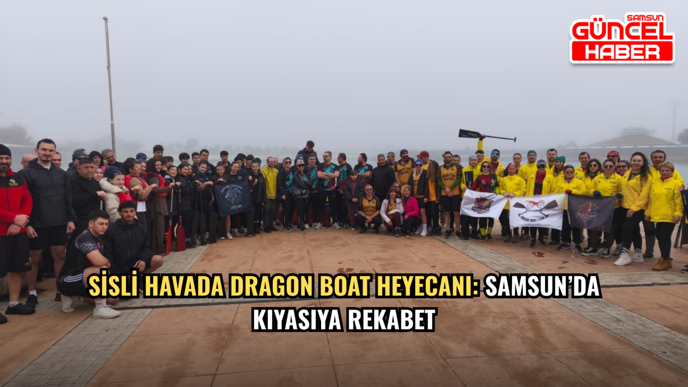 Sisli havada Dragon Boat heyecanı: Samsun’da kıyasıya rekabet
