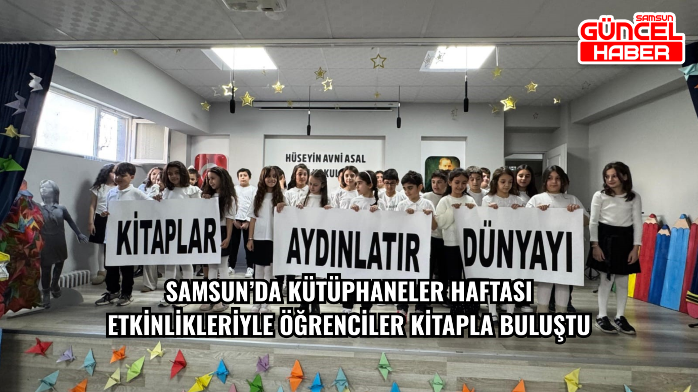 Samsun’da Kütüphaneler Haftası etkinlikleriyle öğrenciler kitapla buluştu