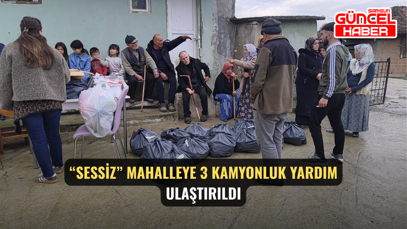 “Sessiz” Mahalleye 3 Kamyonluk Yardım Ulaştırıldı
