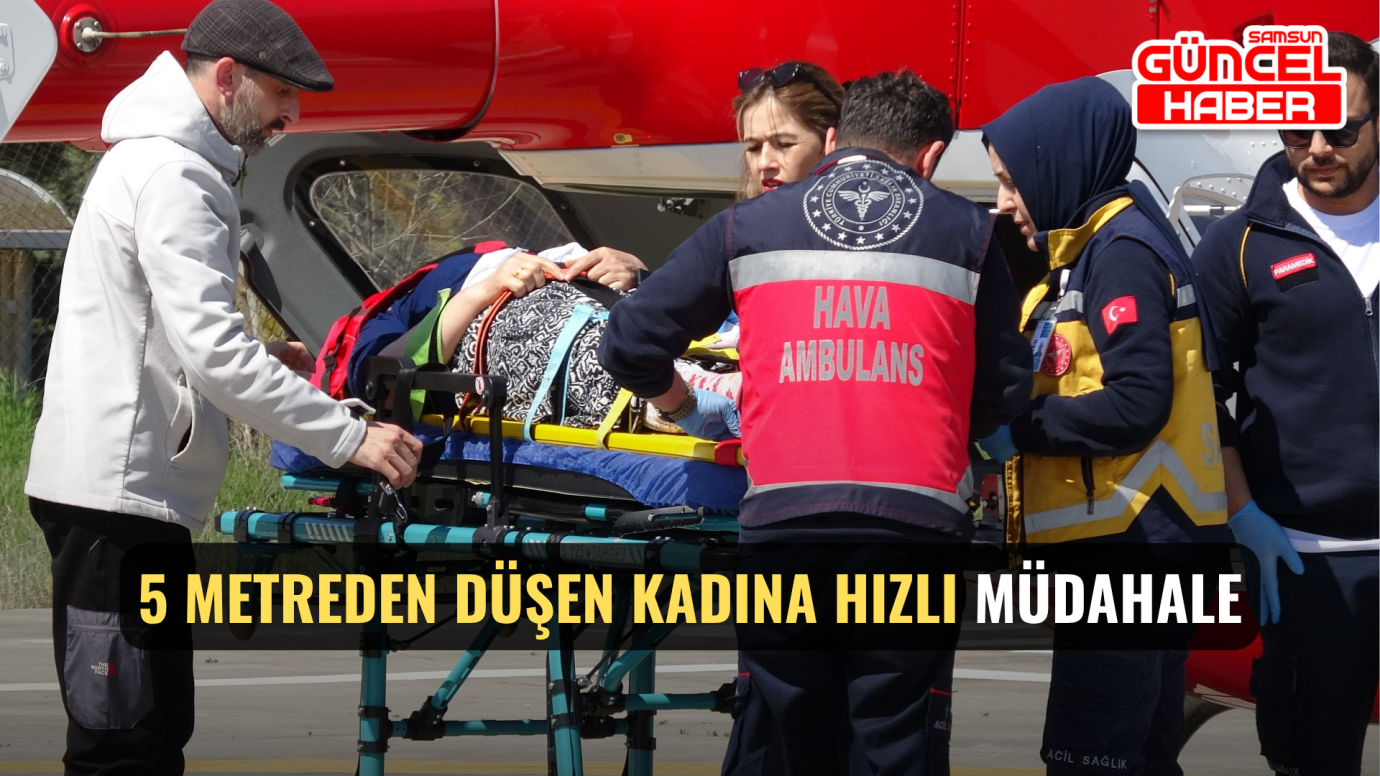 5 Metreden Düşen Kadına Hızlı Müdahale