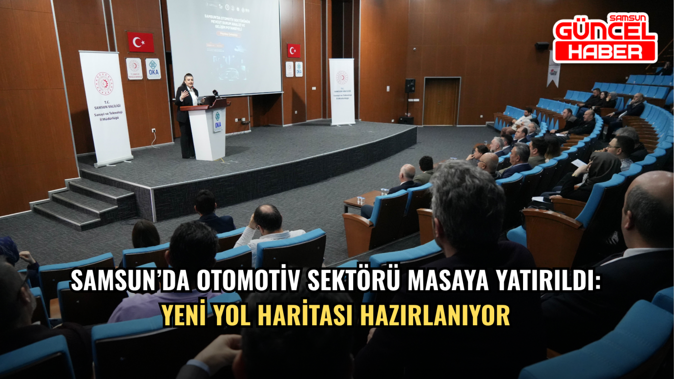 Samsun’da Otomotiv Sektörü Masaya Yatırıldı: Yeni Yol Haritası Hazırlanıyor