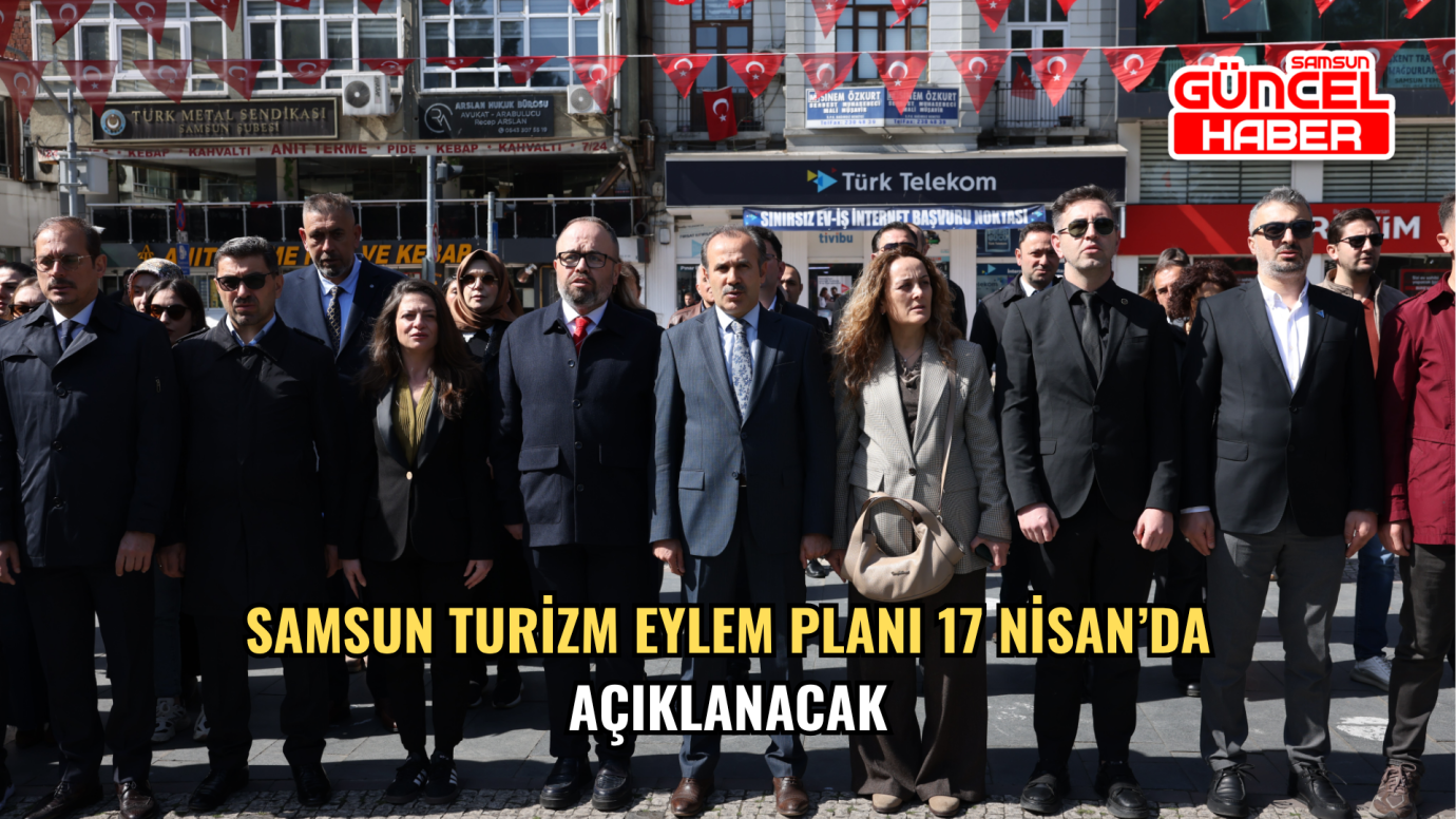 Samsun Turizm Eylem Planı 17 Nisan’da Açıklanacak