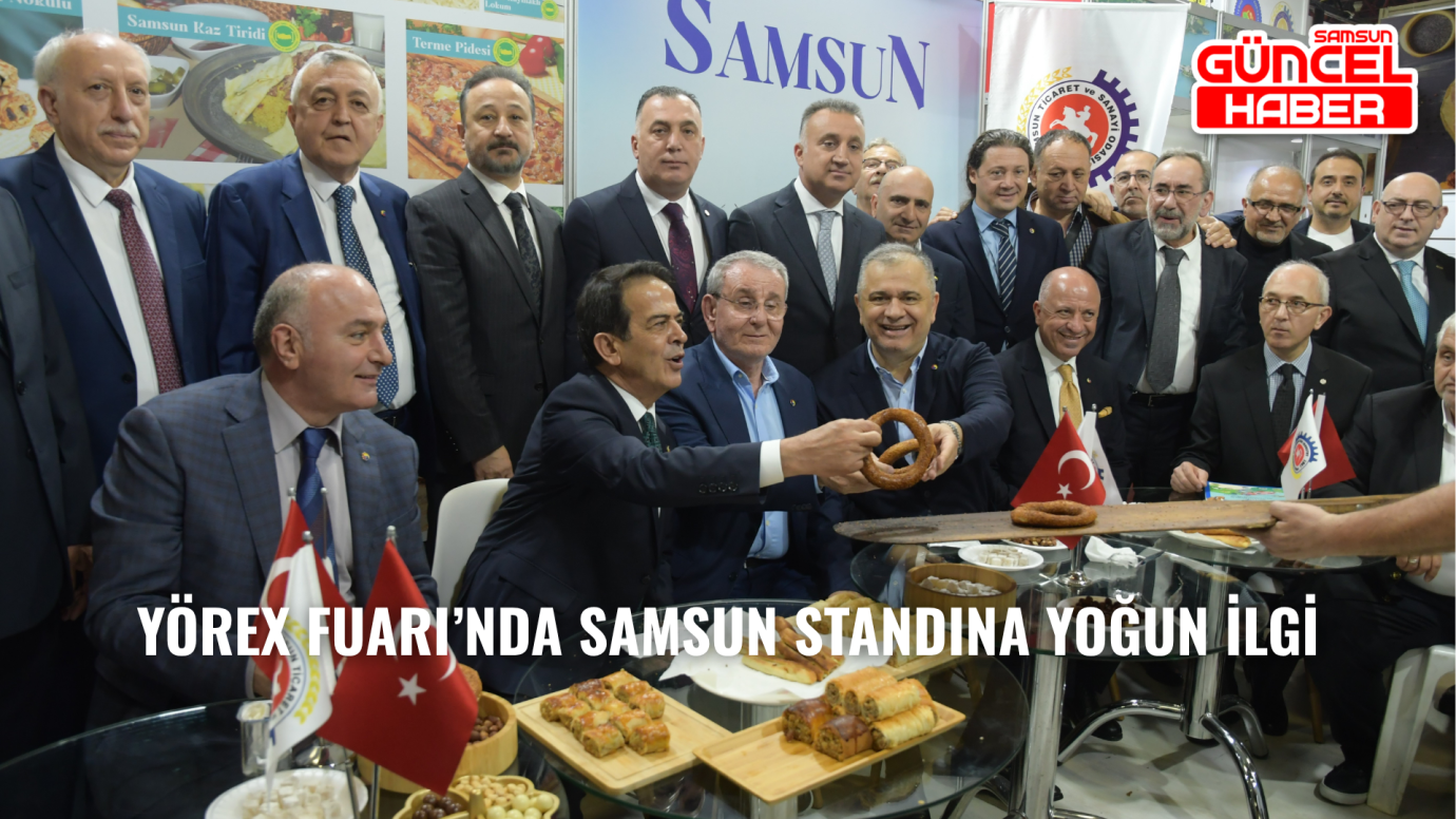 YÖREX Fuarı’nda Samsun Standına Yoğun İlgi