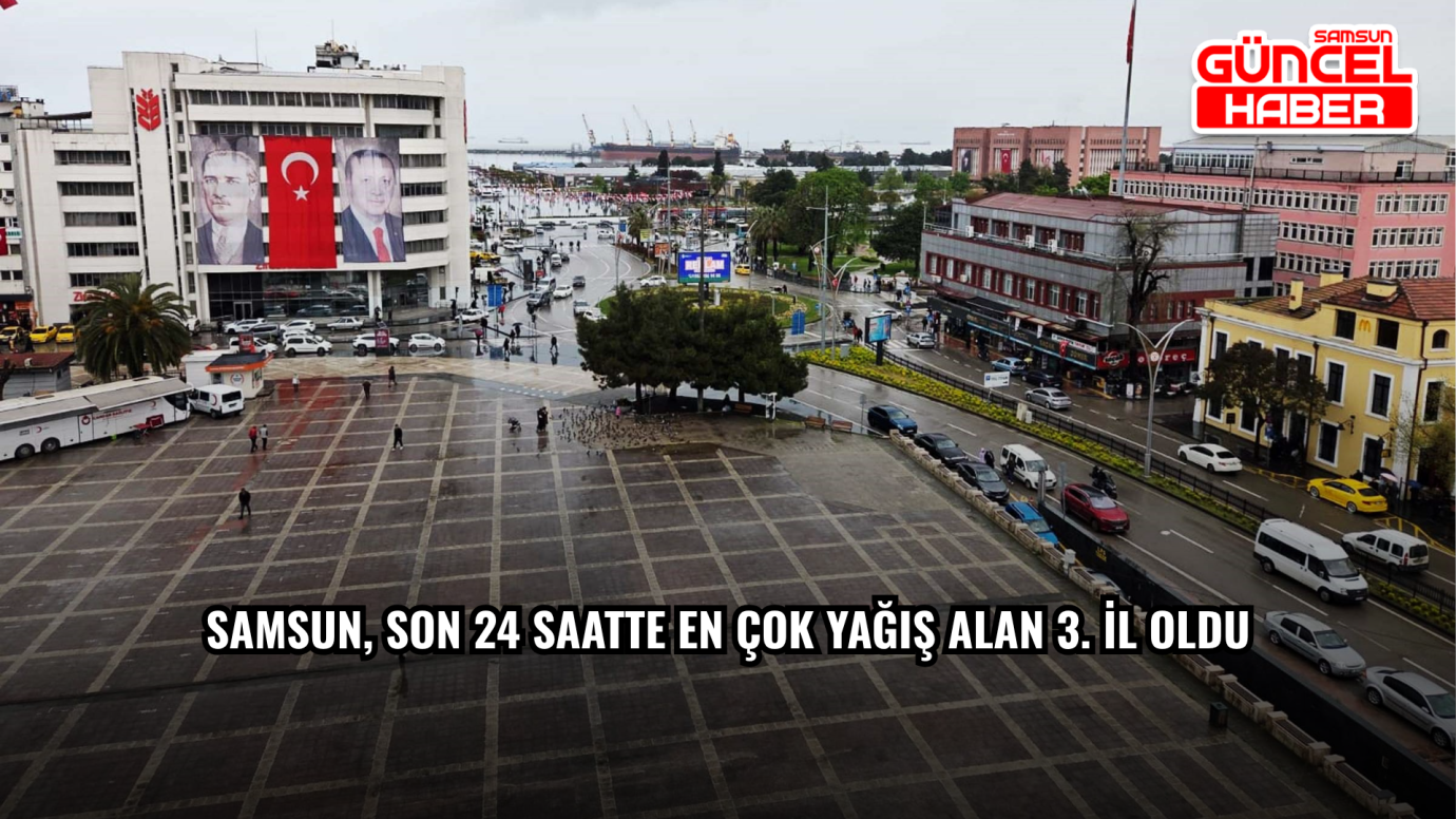 Samsun, Son 24 Saatte En Çok Yağış Alan 3. İl Oldu
