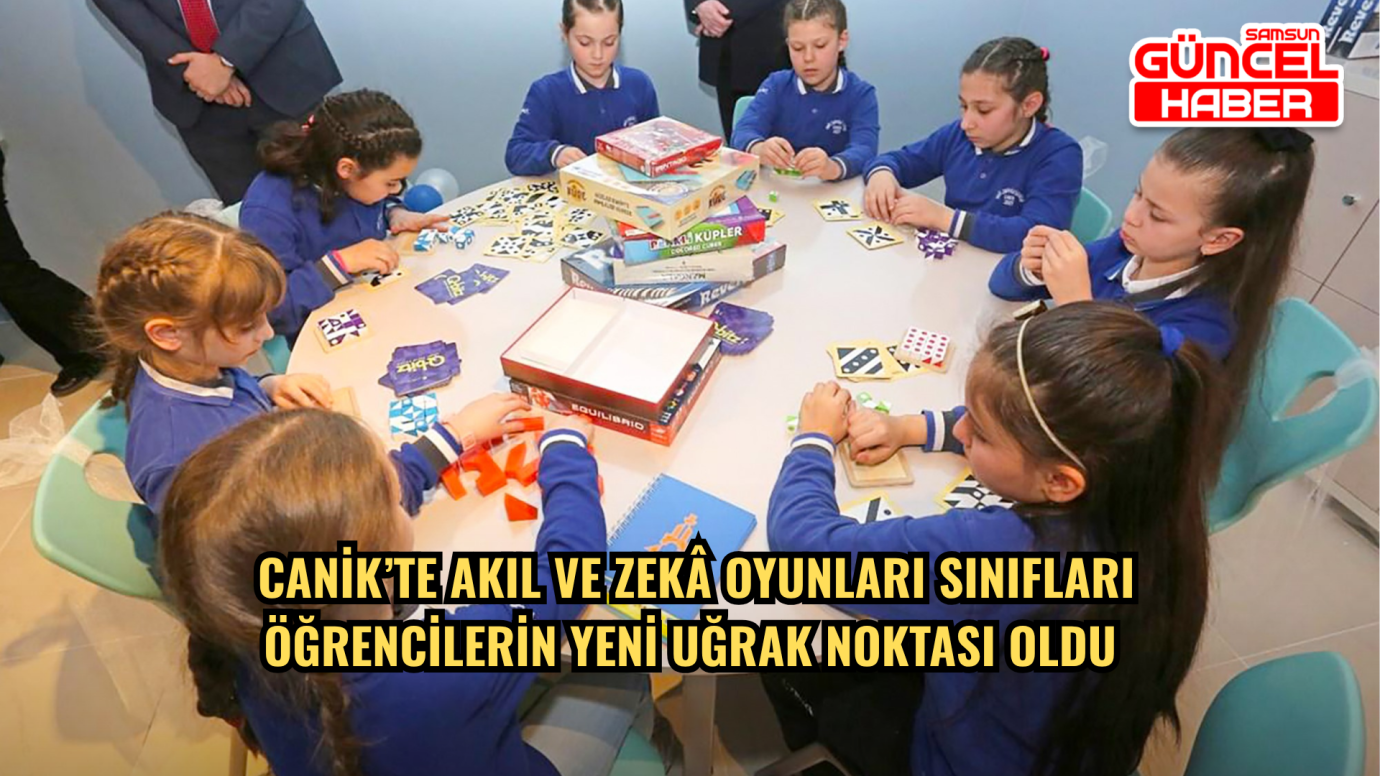Başlık: Canik’te Akıl ve Zekâ Oyunları Sınıfları Öğrencilerin Yeni Uğrak Noktası Oldu