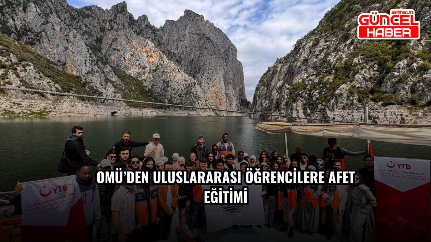 OMÜ’den uluslararası öğrencilere afet eğitimi