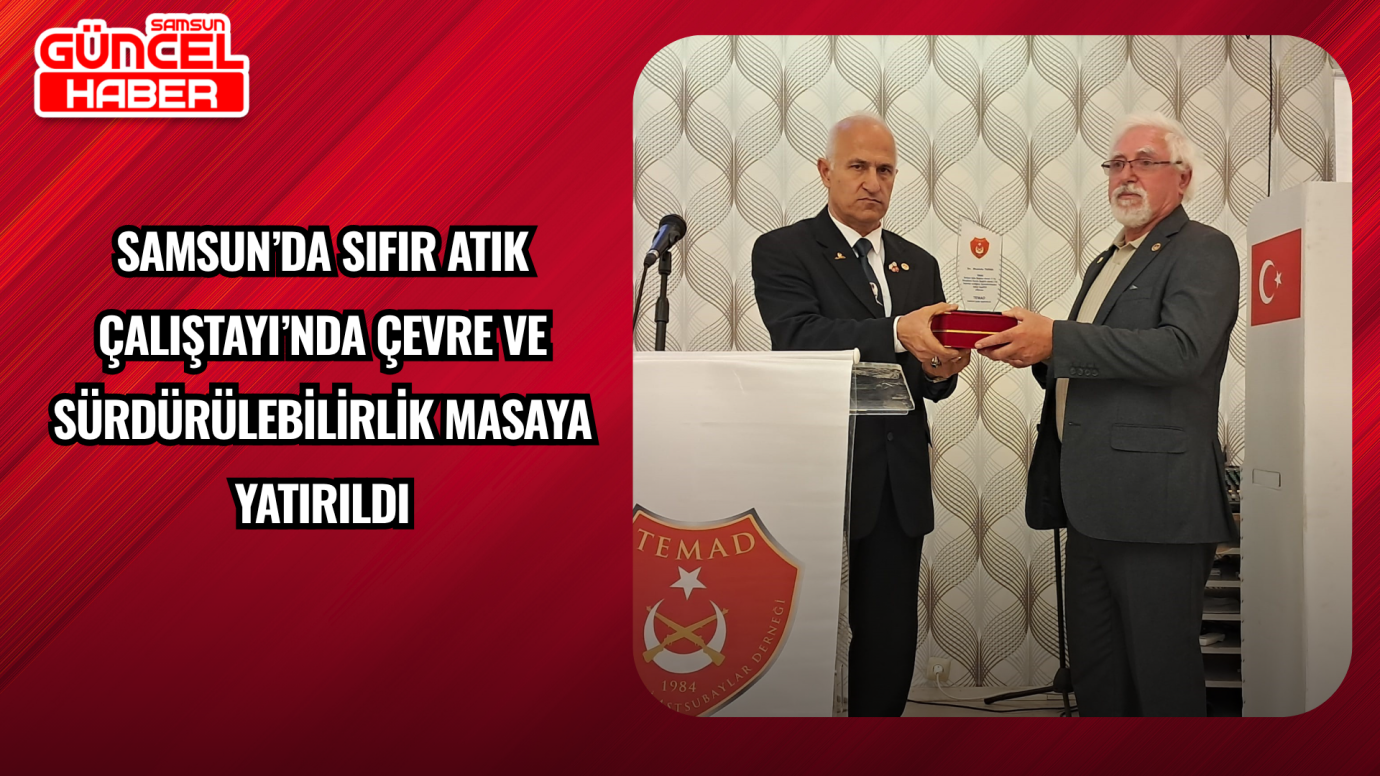 Samsun’da Sıfır Atık Çalıştayı’nda çevre ve sürdürülebilirlik masaya yatırıldı