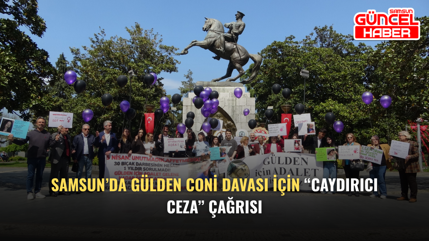 Samsun’da Gülden Coni davası için “caydırıcı ceza” çağrısı