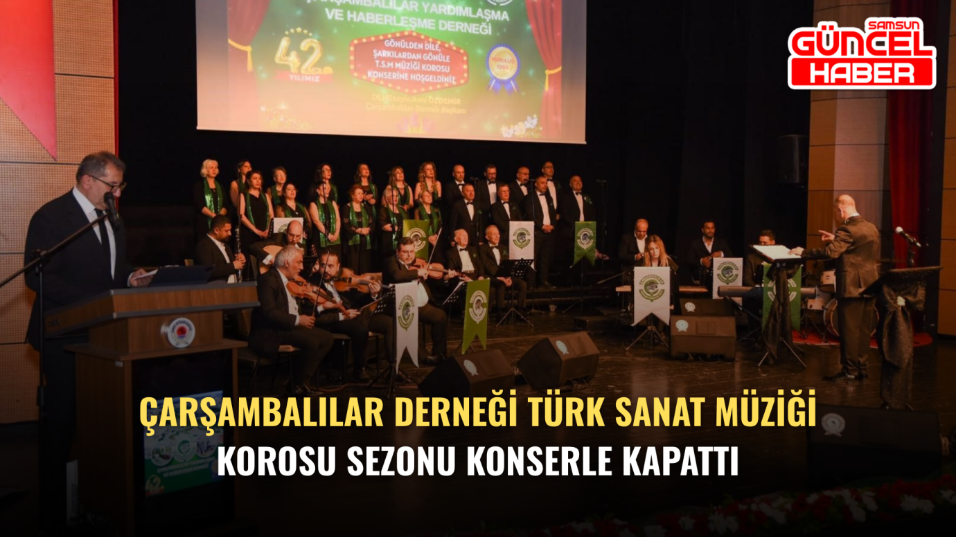 Çarşambalılar Derneği Türk Sanat Müziği Korosu sezonu konserle kapattı
