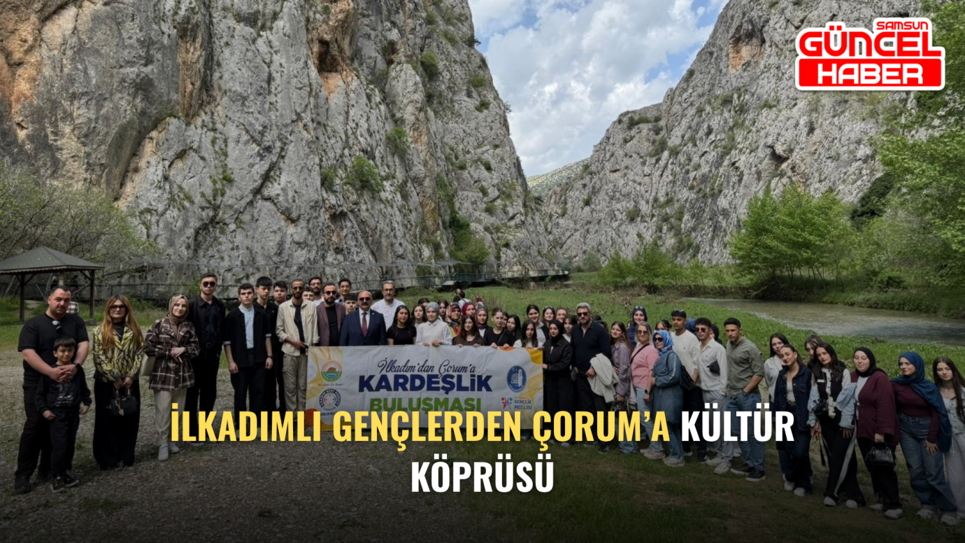 İlkadımlı gençlerden Çorum’a kültür köprüsü