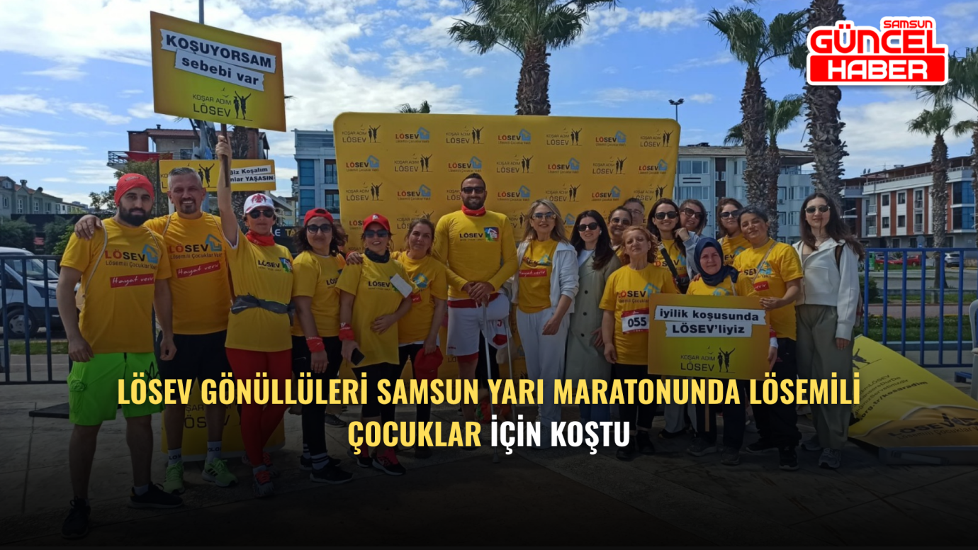 LÖSEV Gönüllüleri Samsun Yarı Maratonunda Lösemili Çocuklar İçin Koştu