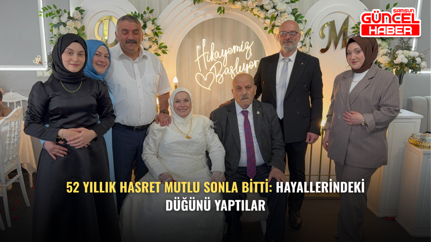 52 Yıllık Hasret Mutlu Sonla Bitti: Hayallerindeki Düğünü Yaptılar