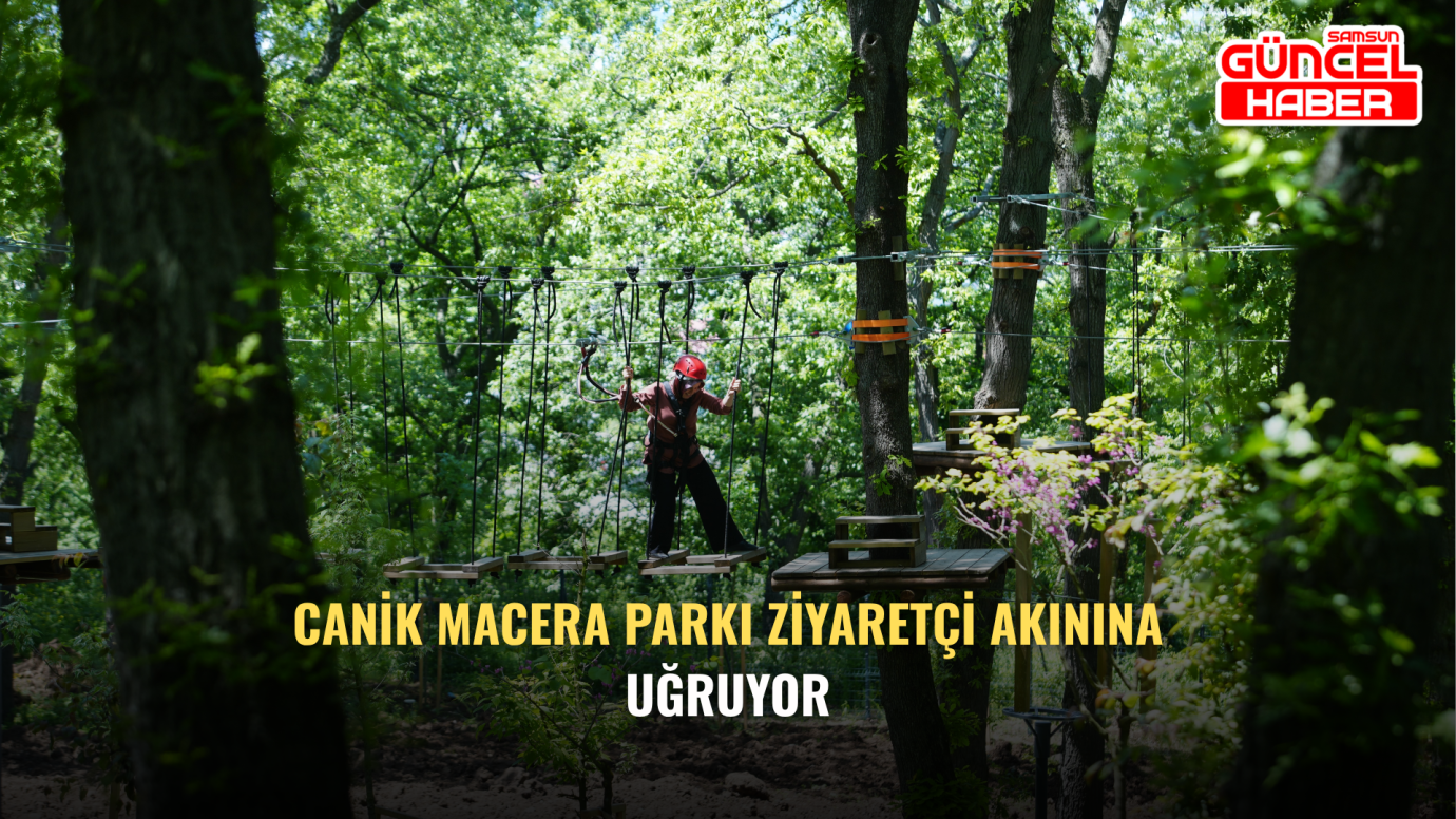Canik Macera Parkı Ziyaretçi Akınına Uğruyor