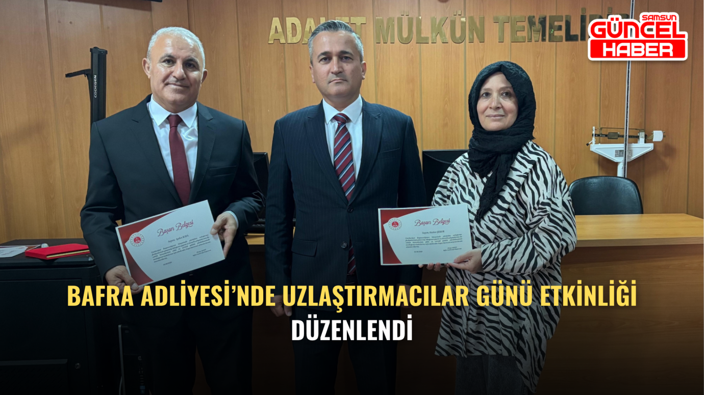 Bafra Adliyesi’nde Uzlaştırmacılar Günü Etkinliği Düzenlendi
