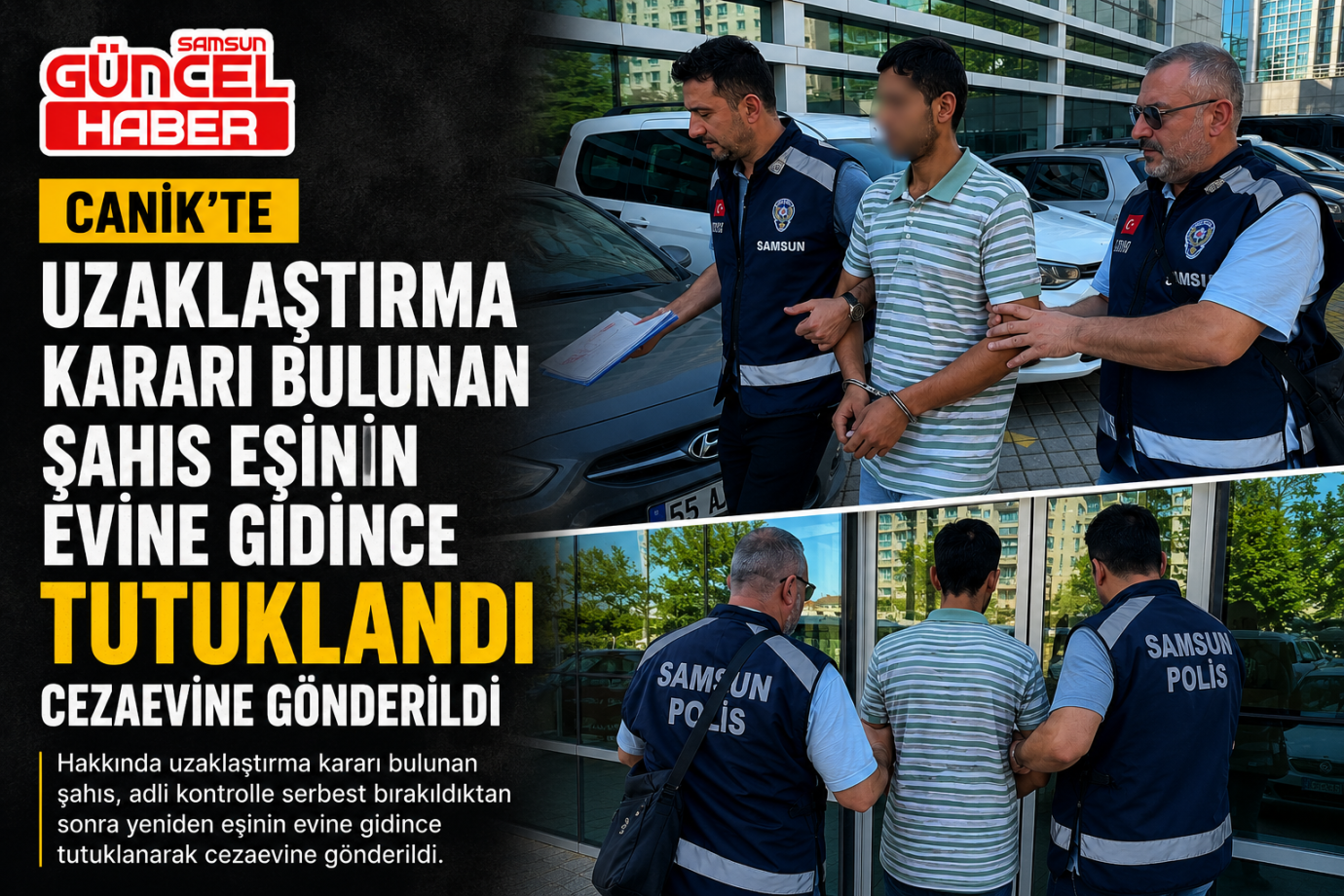 Uzaklaştırma Kararı Bulunan Koca, Yeniden Eşinin Evine Gidince Tutuklandı