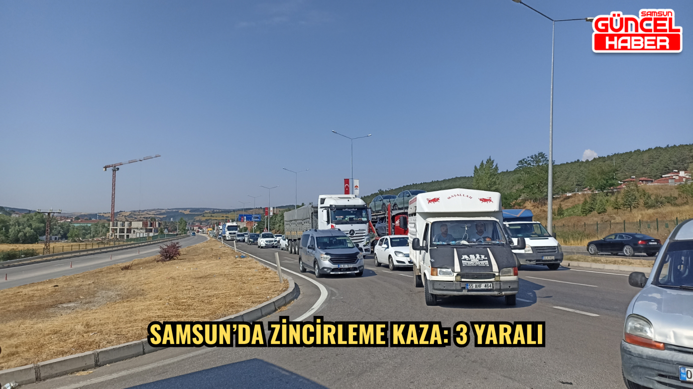 Samsun’da zincirleme kaza: 3 yaralı