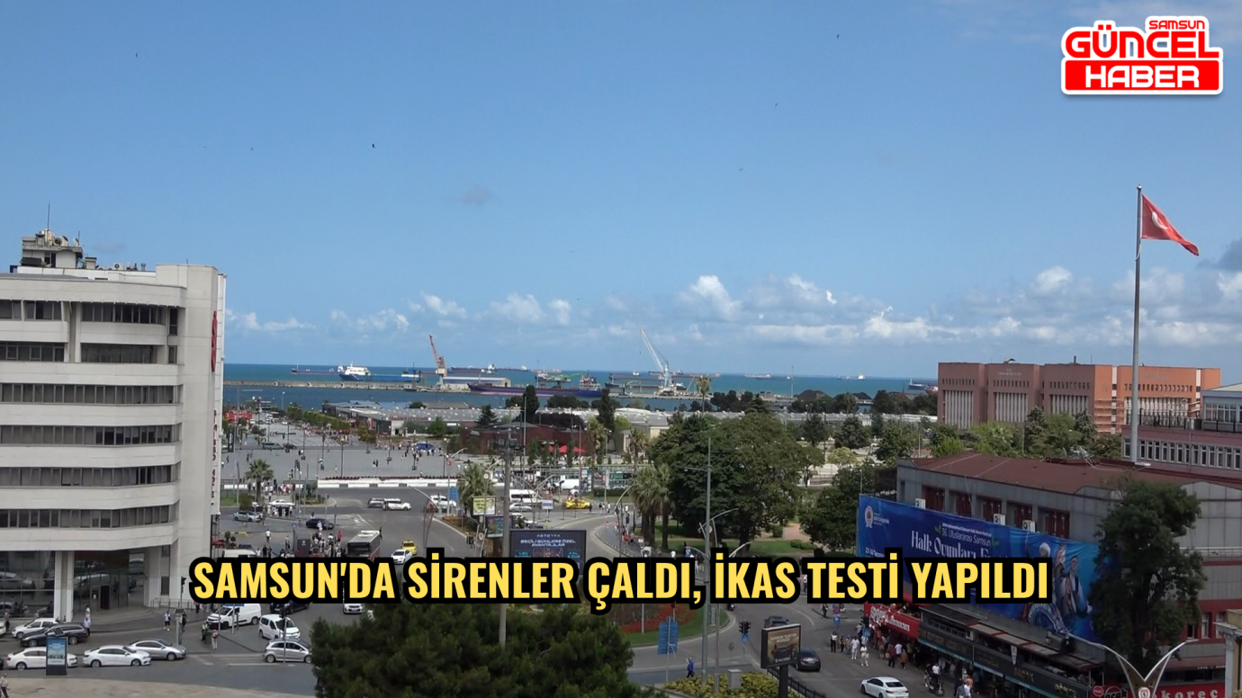 Samsun'da sirenler çaldı, İKAS testi yapıldı
