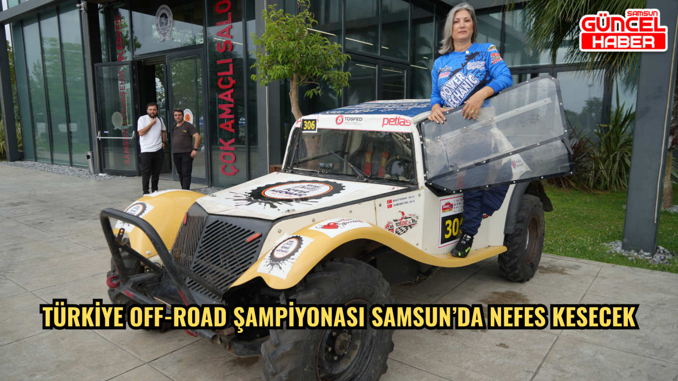 Türkiye Off-Road Şampiyonası Samsun’da nefes kesecek