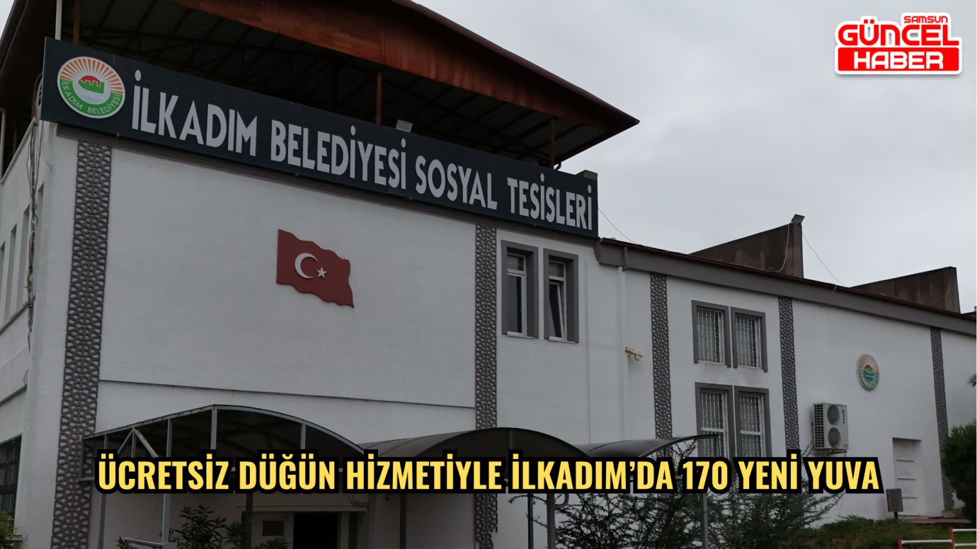 Ücretsiz Düğün Hizmetiyle İlkadım’da 170 Yeni Yuva