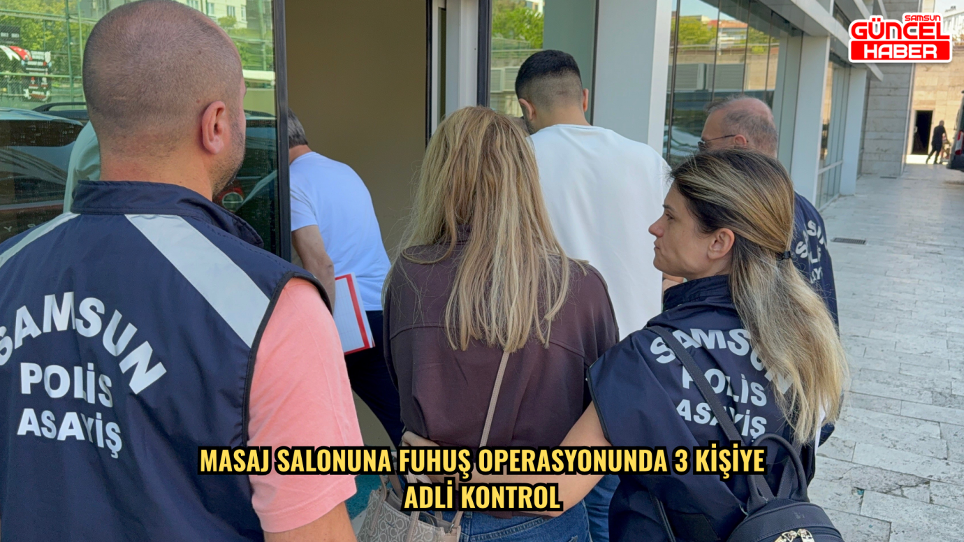 Masaj salonuna fuhuş operasyonunda 3 kişiye adli kontrol